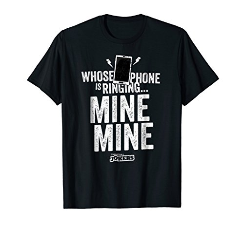 Impractical JokersWhose Phones Is Ringing? Mine! T-Shirt