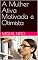 Livro A Mulher Ativa Motivada e Otimista