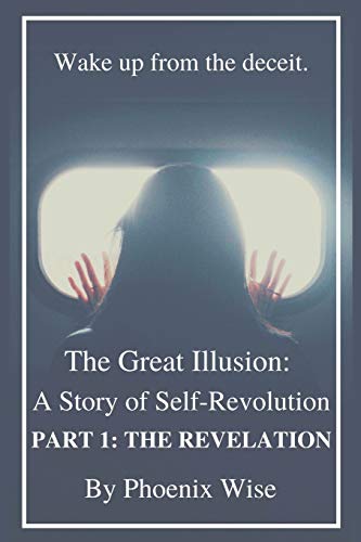 Amazon.com: The Great Illusion: A Story of Self-Revolution: Part 1: The