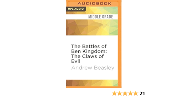 Battles Of Ben Kingdom The Claws Of Evil The Andrew Beasley Jot Davies 9781531872267 Amazon Com Books