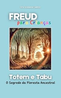 Livro Freud para Crianças: Totem e Tabu - O Segredo da Floresta Ancestral