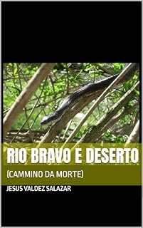 Livro RIO BRAVO E DESERTO: (CAMMINO DA MORTE)