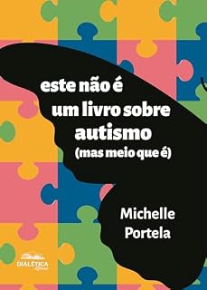 Livro Este Não É Um Livro Sobre Autismo (Mas Meio Que É)