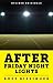 After Friday Night Lights: When the Games Ended, Real Life Began. An Unlikely Love Story. (Kindle Single)