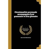 Chrestomathie Provencale Accompagnee Dune Grammaire Et Dun - 