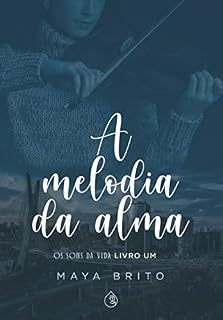 Livro A Melodia da Alma (Os Sons da Vida Livro 1)