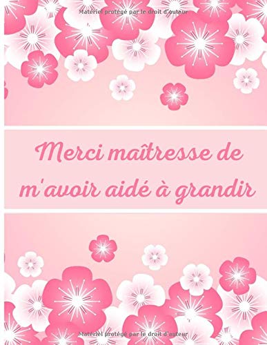 Merci Maitresse De M Avoir Aide A Grandir Carnet De Notes Ligne Avec Citation Positive Cadeau Originale De Fin D Annee Pour Ecole Maternelle Anniversaire Ou Noel Amazon Co Uk Kd Alibi Sidney Books