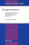 The Japan Experience: The Missionary Letters of Belle Marsh Poate and Thomas Pratt Poate, 1876-1892 by 