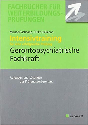 Intensivtraining Gerontopsychiatrische Fachkraft Aufgaben Und Losungssatze Zur Prufungsvorbereitung Amazon De Sielmann Michael Sielmann Ulrike Bucher