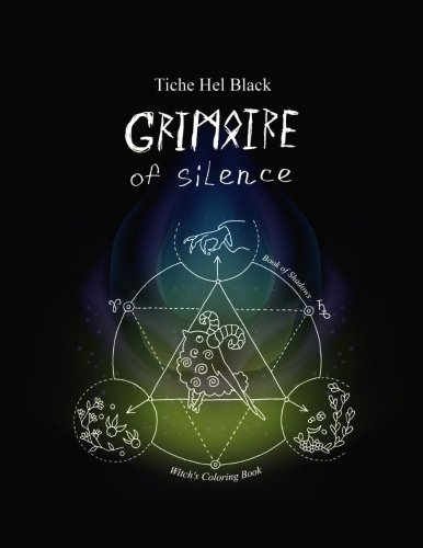 Grimoire of silence: Book of Shadows. (Witch's Coloring Book.) (Volume 1) by Tiche Hel Black