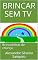 Livro BRINCAR SEM TV : Brincadeiras de criança (BRINCADEIRAS DE CRIANÇA E CONTOS INFANTIS)