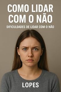Livro Como lidar com o Não: Dificuldades de lidar com o Não