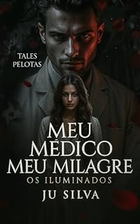 Livro Meu Médico Meu Milagre: Tales Pelotas (Família Castellani Livro 6)
