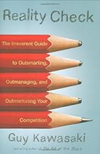 Reality Check: The Irreverent Guide to Outsmarting, Outmanaging, and Outmarketing Your Competition