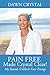 PAIN FREE Made Crystal Clear!: My Sounds Unblock Your Energy by
