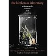 The Kitchen as Laboratory: Reflections on the Science of Food and Cooking (Arts and Traditions of the Table: Perspectives on