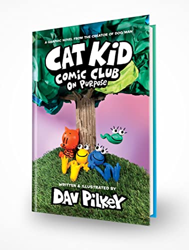Cat Kid Comic Club: On Purpose: A Graphic Novel (Cat Kid Comic Club #3): From the Creator of Dog Man
