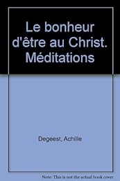 Le  bonheur d'être au Christ