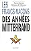 Les Francs-Maçons des années Mitterrand (French Edition) by 