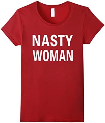Women's Nasty Woman T-Shirt 5 Colors XL Cranberry