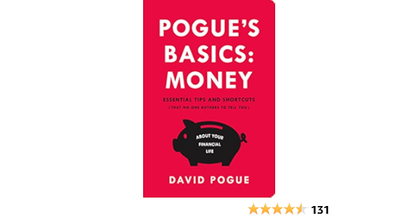 Amazon Com Pogue S Basics Money Essential Tips And Shortcuts That No One Bothers To Tell You About Beating The System Ebook Pogue David Kindle Store