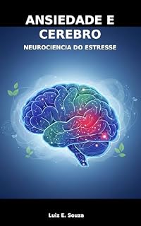 Livro ANSIEDADE E CEREBRO_ NEUROCIENCIA DO ESTRESSE