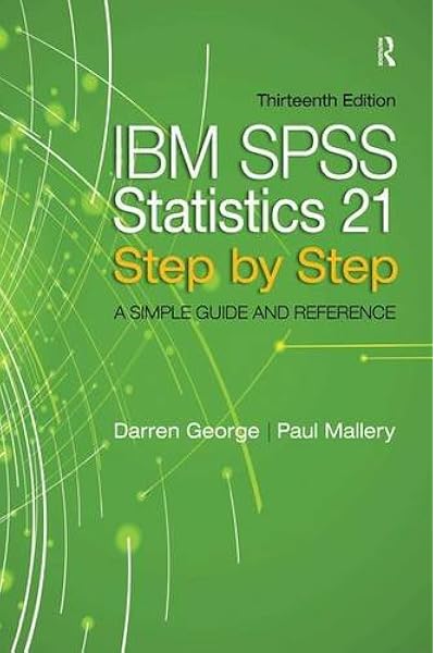 Ibm Spss Statistics 21 Step By Step A Simple Guide And Reference 13th Edition George Darren Mallery Paul 9780205985517 Amazon Com Books