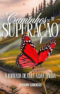 Livro Caminhos de Superação: A Jornada de Uma Alma Ferida