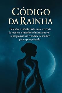 Livro Código Da Rainha: Um Guia De 12 Pilares Para Mulheres Que Desejam Expandir Sua Mente, Alinhar Propósito E Manifestar Prosperidade Em Alto Nível