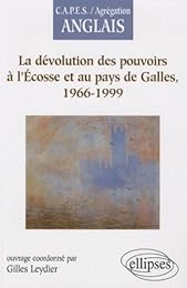 La  dévolution des pouvoirs à l'Écosse et au pays de Galles, 1966-1999