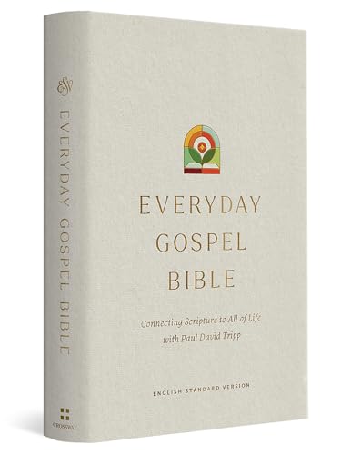 ESV Everyday Gospel Bible: Connecting Scripture to All of Life (Hardcover)