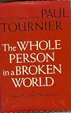 The Whole Person In A Broken World