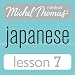 Michel Thomas Beginner Japanese, Lesson 7
