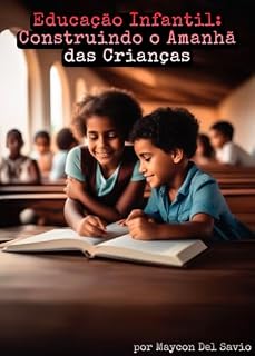 Livro Educação Infantil - Construindo o Amanhã das Crianças