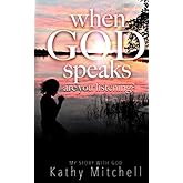 When God Speaks, Are You Listening?: My Story With God
