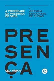 Livro A PRIORIDADE DA PRESENÇA DE DEUS + Jornada devocional de 21 dias (Bônus).