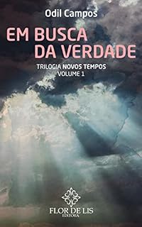 Livro EM BUSCA DA VERDADE: Trilogia Novos Tempos – Vol. 1