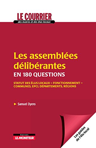 Les  assemblées délibérantes en 180 questions