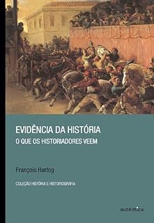 Livro Evidência da história - O que os historiadores veem