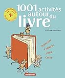 1001 activités autour du livre by 