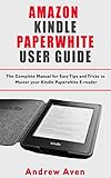 Amazon Kindle Paperwhite User Guide: The Complete