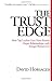 The Trust Edge: How Top Leaders Gain Faster Results, Deeper Relationships, and a Stronger Bottom Line - Book by David Horsager