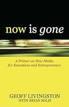 Now Is Gone: A Primer on New Media for Executives and Entrepreneurs