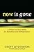 Now Is Gone: A Primer on New Media for Executives and Entrepreneurs - Book by Brian Solis
