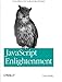 JavaScript Enlightenment: From Library User to JavaScript Developer by Cody Lindley