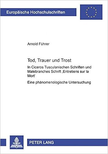 Tod Trauer Und Trost In Ciceros Tusculanischen Schriften Und