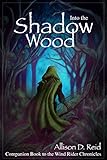 Into the Shadow Wood (Wind Rider Chronicles) by 