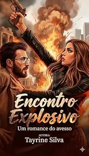 Livro Encontro Explosivo : Um romance do avesso (Coleção Espiões Livro 1)