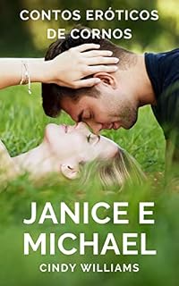 Livro Janice e Michael: Contos eróticos picante para mulheres adultas (Contos Eróticos de Cindy Williams)