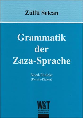 Grammatik Der Zaza Sprache Nord Dialekt Dersim Dialekt Amazon De Selcan Zulfu Bucher